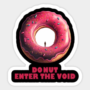 Donut Enter The Void! Sticker